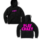 “PLAY CRAZY” HOODIE